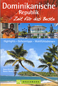 Der Bruckmann-Reisef�hrer �Dominikanische Republik �Zeit f�r das Beste�